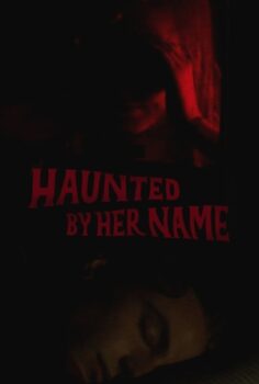 Haunted by Her Name izle