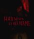 Haunted by Her Name izle