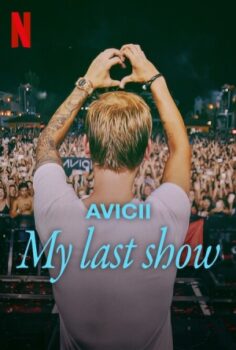 Avicii – Son Konserim izle