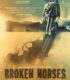 Broken Horses izle