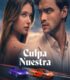 Culpa nuestra izle