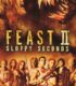 Feast II: Sloppy Seconds izle