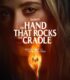 The Hand That Rocks the Cradle izle